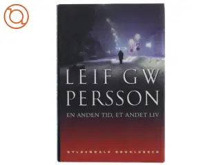 En anden tid, et andet liv : en roman om en forbrydelse af Leif G. W. Persson (Bog)