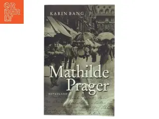 Mathilde Prager : tolk for tidens store mænd af Karin Bang (f. 1950) (Bog)
