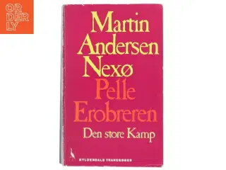 Pelle Erobreren - Den store Kamp af Martin Andersen Nexø fra Gyldendals Tranebøger
