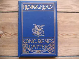 Henrik Hertz. Kong Renés datter. fra 1899