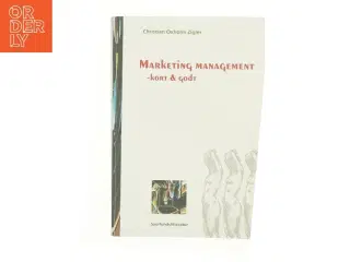 Marketing management : et udvidet kompendium med modellerne fra Afsætningsøkonomisk modelsamling (AM) af Christian Oxholm Zigler (Bog)