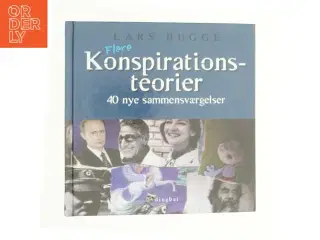 Flere konspirationsteorier : 40 nye sammensværgelser af Lars Bugge (Bog)