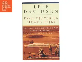 Dostojevskijs sidste rejse : en personlig beretning om et lands forvandling : rejseerindringer af Leif Davidsen (Bog)