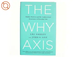 The Why axis : hidden motives and the undiscovered economics of everyday life (Bog)