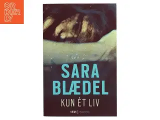 Kun ét liv af Sara Blædel (Bog)