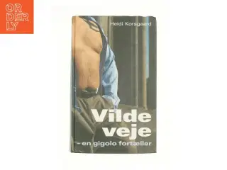 Vilde veje af Heidi Korsgaard (Bog)