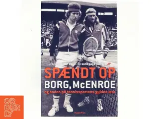 Spændt op : Borg, McEnroe og enden på tennissportens gyldne æra af Stephen Tignor (Bog)