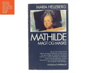 Mathilde. Magt og Maske af Maria Helleberg (Bog)