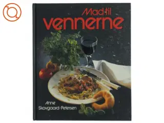 Mad til vennerne af Anne Skovgaard-Petersen (Bog)