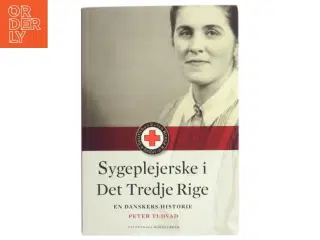 Sygeplejerske i Det Tredje Rige : en danskers historie af Peter Tudvad (Bog)