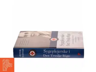 Sygeplejerske i Det Tredje Rige : en danskers historie af Peter Tudvad (Bog)