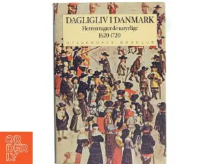 Dagligliv i Danmark 1620-1720, bog om dansk historie fra Gyldendals Bogklub