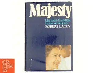 Majesty, Elizabeth II and the House of Windsor af Robert Lacey