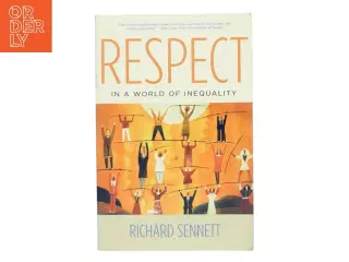 Respect in a World of Inequality af Richard Sennett (Bog)