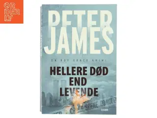 Hellere død end levende af Peter James (f. 1948) (Bog)