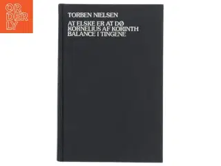 At elske er at dø, Kornelius af Korinth, Balance i tingene af Torben Nielsen (Bog)
