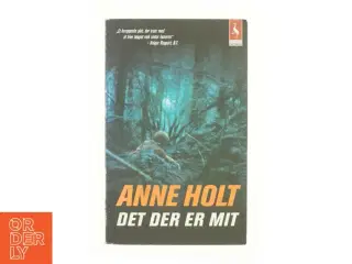 Det der er mit af Anne Holt (f. 1958-11-16) (Bog)