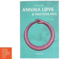 Annika Løve & pagtens pris af Rune Bendixen (Bog)