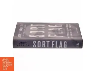 Sort flag : historien om hvordan Islamisk Stat opstod af Joby Warrick (Bog)