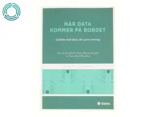 Når data kommer på bordet af Søren Buhl Hornskov, Hanne Marcher, Henrik Stockfleth Olsen (Bog)