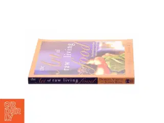 The Art of Raw Living Food : Heal Yourself and the Planet with Eco-Delicious Cuisine af Virtue, Doreen / Ross, Jenny (Bog)