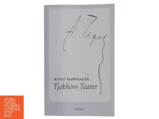 Tjekhovs Teater af Kjeld Bjørnager (Bog)