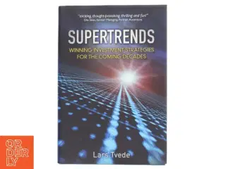 Supertrends : winning investment strategies for the coming decades af Lars Tvede (Bog)