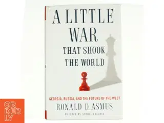 A Little War That Shook the World af Ronald Asmus (Bog)