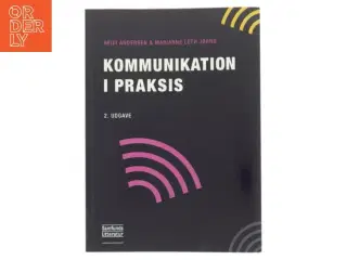 Kommunikation i praksis af Heidi Andersen (f. 1971-05-10) (Bog)