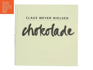 Chokolade af Claus Meyer Nielsen (Bog)