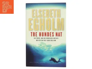 Tre hundes nat af Elsebeth Egholm (Bog)