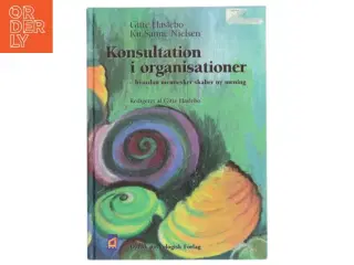 Konsultation i organisationer : hvordan mennesker skaber ny mening (Bog)