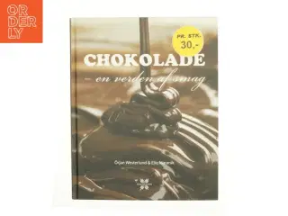 Chokolade : en verden af smag af &#214;rjan Westerlund (Bog)