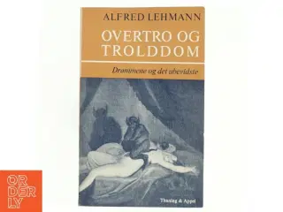 Overtro og trolddom. Drømmene og det ubevidste af Alfred Lehmann (bog)