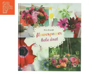 Flowerpower hele året af Kira Brandt (Bog)