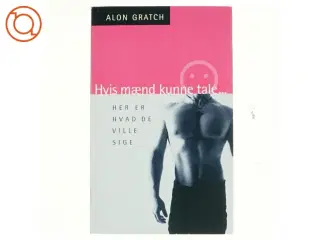 Hvis mænd kunne tale af Alon Gratch