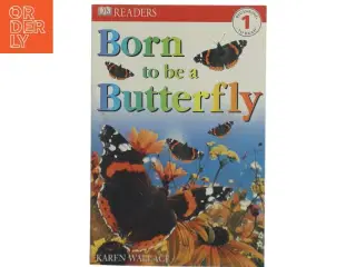 Born to be a Butterfly af Karen Wallace (Bog)