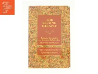 The Second Miracle : Intimacy, Spirituality, and Conscious Relationships by Richard M. Moss af Richard M. Moss (Bog)