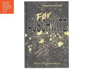 Bog: &#39;Før Auschwitz&#39; af Berget Forchhammer ((Bog) fra Museum Tusculanums Forlag
