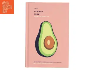 The avocado book : recipes for the world&#39;s most Instagrammable fruit af Fooddeco (Bog)