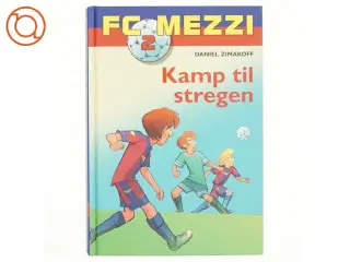 FC Mezzi. 2 : Kamp til stregen af Daniel Zimakoff (Bog)