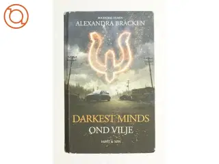 Darkest minds - ond vilje af Alexandra Bracken (Bog)