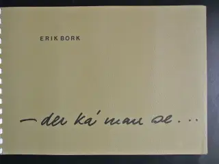 der ka' man se, af erik bork emne: kunst og kultur
