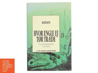 Hvor Engle Ej Tør Træde af Mary Catherine Bateson (Bog)