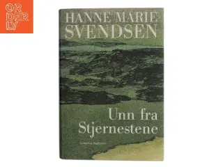 Unn fra Stjernestene : en roman fra det gamle Grønland af Hanne Marie Svendsen (f. 1933) (Bog)