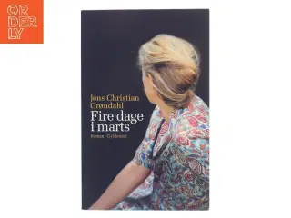 Fire dage i marts af Jens Christian Grøndahl (Bog)
