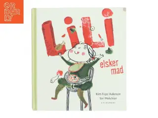 Lili elsker mad af Kim Fupz Aakeson (Bog)