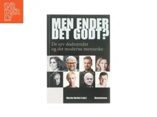 Men ender det godt? De syv dødssynder og det moderne menneske af Martin Herbst (red.) (Bog)