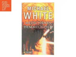 Mediciernes hemmelighed af Michael White (Bog)