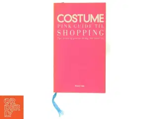 Costume pink guide til shopping : tips, tricks og genveje til dig, der elsker tøj (Bog)